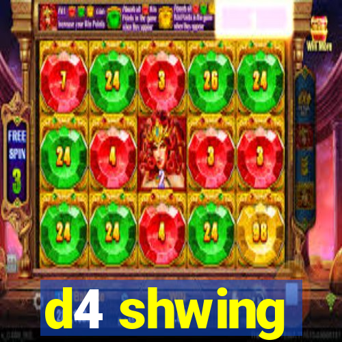 d4 shwing